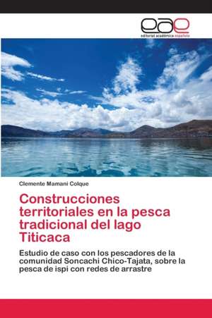 Construcciones territoriales en la pesca tradicional del lago Titicaca de Clemente Mamani Colque