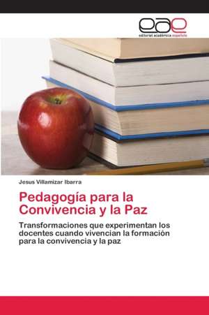 Pedagogía para la Convivencia y la Paz de Jesus Villamizar Ibarra