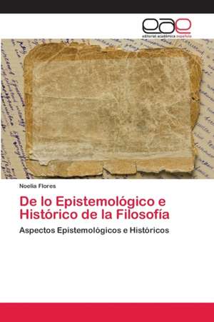 De lo Epistemológico e Histórico de la Filosofía de Noelia Flores