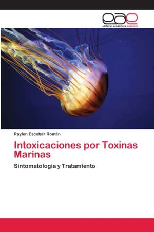 Intoxicaciones por Toxinas Marinas de Raylen Escobar Román