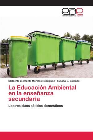 La Educación Ambiental en la enseñanza secundaria de Idalberto Clemente Morales Rodríguez