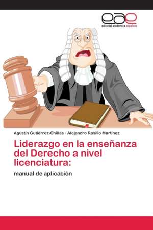 Liderazgo en la enseñanza del Derecho a nivel licenciatura de Agustín Gutiérrez-Chiñas