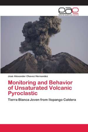 Monitoring and Behavior of Unsaturated Volcanic Pyroclastic de José Alexander Chavez Hernandez