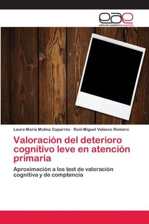 Valoración del deterioro cognitivo leve en atención primaria de Laura María Molina Caparrós