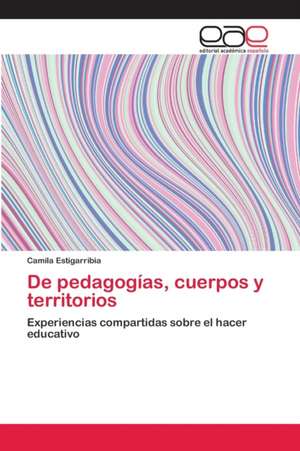 De pedagogías, cuerpos y territorios de Camila Estigarribia