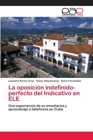 La oposición indefinido-perfecto del Indicativo en ELE de Lizandra Rivero Cruz