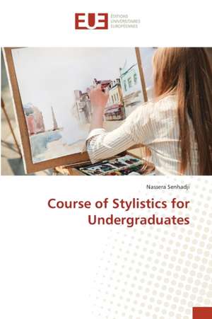 Course of Stylistics for Undergraduates de Nassera Senhadji