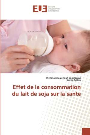 Effet de la consommation du lait de soja sur la sante de Ilhem Fatima Zeriouh Ep Ghazoui