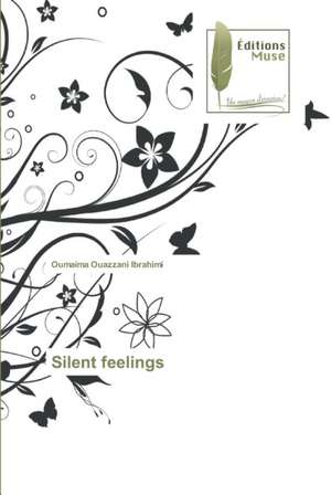 Silent feelings de Oumaima Ouazzani Ibrahimi