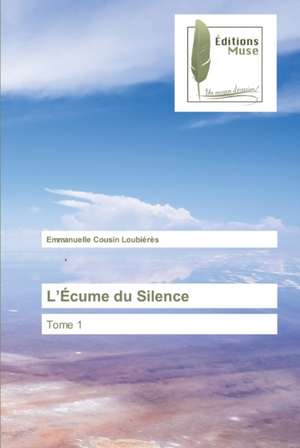 L¿Écume du Silence de Emmanuelle Cousin Loubiérès