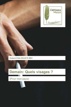 Demain: Quels visages ? de Hubert-Félix Edjo'O Zeh