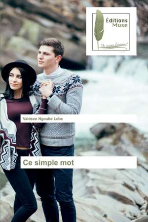 Ce simple mot de Valdeze Ngoube Lobe