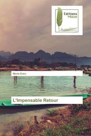 L'Impensable Retour de Alexis Gueu