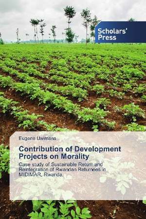Contribution of Development Projects on Morality de Eugene Uwimana