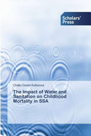 The Impact of Water and Sanitation on Childhood Mortality in SSA de Chaltu Daniel Kalbessa