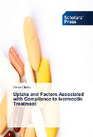 Uptake and Factors Associated with Compliance to Ivermectin Treatment de Denis Okello