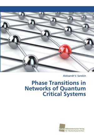 Phase Transitions in Networks of Quantum Critical Systems de Aleksandr V. Sorokin