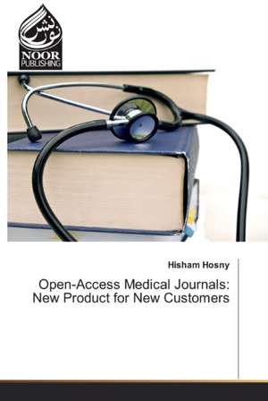 Open-Access Medical Journals: New Product for New Customers de Hisham Hosny