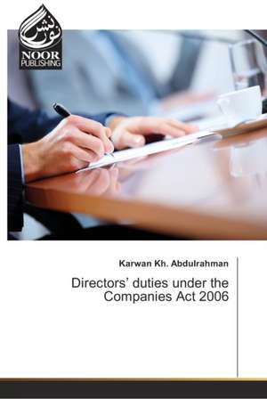 Directors¿ duties under the Companies Act 2006 de Karwan Kh. Abdulrahman