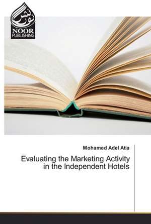 Evaluating the Marketing Activity in the Independent Hotels de Mohamed Adel Atia