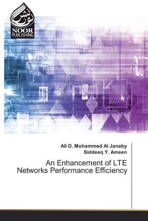 An Enhancement of LTE Networks Performance Efficiency de Ali O. Mohammed Al Janaby