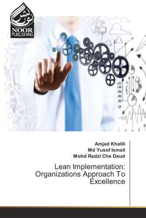 Lean Implementation: Organizations Approach To Excellence de Amjad Khalili