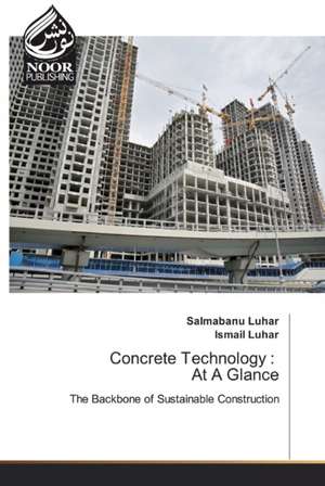 Concrete Technology : At A Glance de Salmabanu Luhar