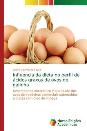 Influencia da dieta no perfil de ácidos graxos de ovos de galinha de Janete Gouveia de Souza