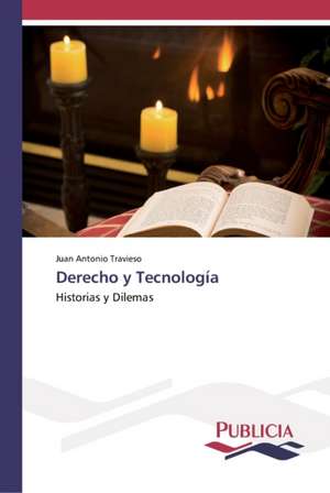 Derecho y Tecnología de Juan Antonio Travieso