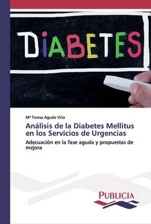 Análisis de la Diabetes Mellitus en los Servicios de Urgencias de Mª Teresa Agudo Villa