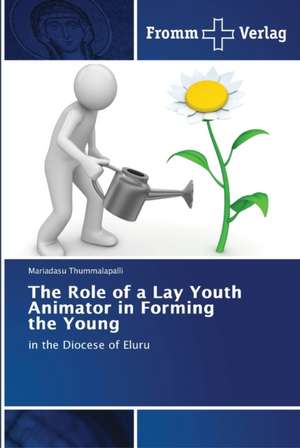 The Role of a Lay Youth Animator in Forming the Young de Mariadasu Thummalapalli