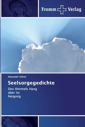 Seelsorgegedichte de Alexander Köhrer