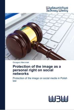 Protection of the image as a personal right on social networks de Grzegorz Marciniak