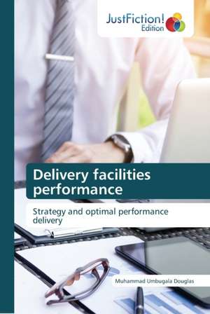 Delivery facilities performance de Muhammad Umbugala Douglas