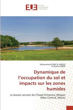 Dynamique de l¿occupation du sol et impacts sur les zones humides de Mohammed Chrif El Idrissi