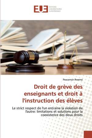 Droit de grève des enseignants et droit à l'instruction des élèves de Peaceman Rwema