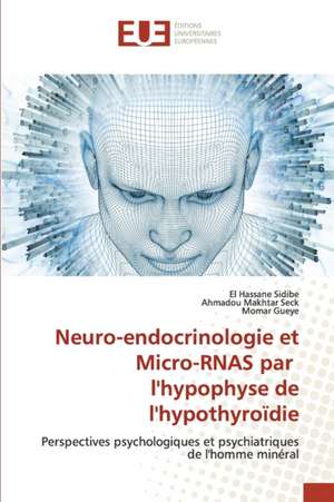 Neuro-endocrinologie et Micro-RNAS par l'hypophyse de l'hypothyroïdie de El Hassane Sidibé