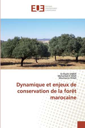 Dynamique et enjeux de conservation de la forêt marocaine de Er-Riyahi Saber