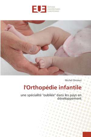 l'Orthopédie infantile de Michel Onimus