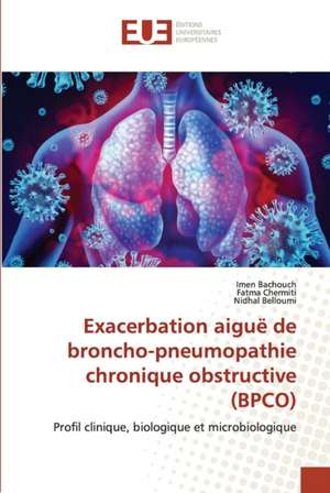 Exacerbation aiguë de broncho-pneumopathie chronique obstructive (BPCO) de Imen Bachouch