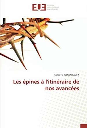 Les épines à l'itinéraire de nos avancées de Sokoto Abakar Alifa