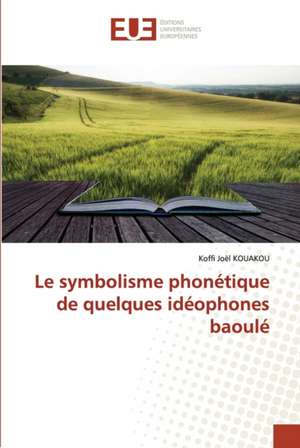 Le symbolisme phonétique de quelques idéophones baoulé de Koffi Joël Kouakou