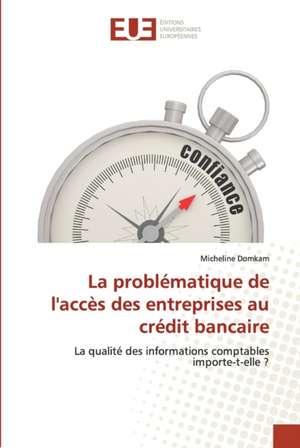 La problématique de l'accès des entreprises au crédit bancaire de Micheline Domkam