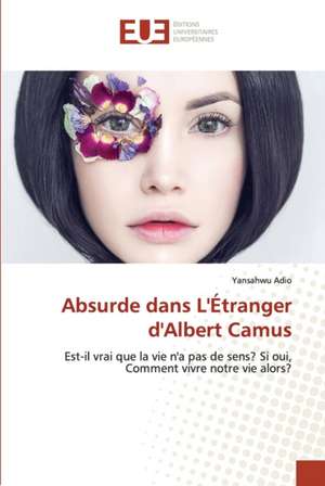 Absurde dans L'Étranger d'Albert Camus de Yansahwu Adio