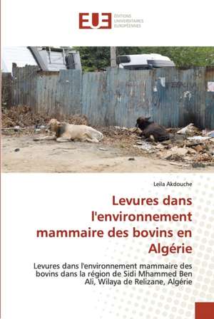 Levures dans l'environnement mammaire des bovins en Algérie de Leila Akdouche