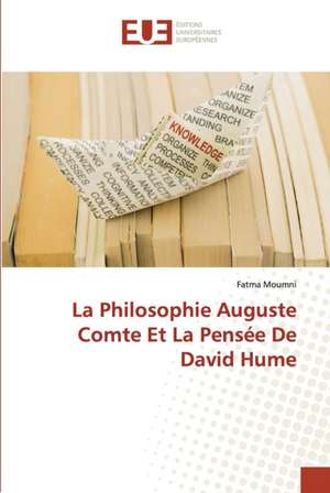 La Philosophie Auguste Comte Et La Pensée De David Hume de Fatma Moumni