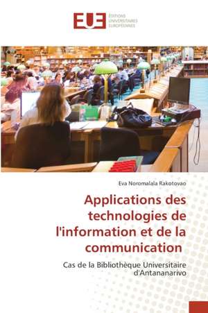 Applications des technologies de l'information et de la communication de Eva Noromalala Rakotovao