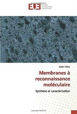 Membranes à reconnaissance moléculaire de Salah Touil