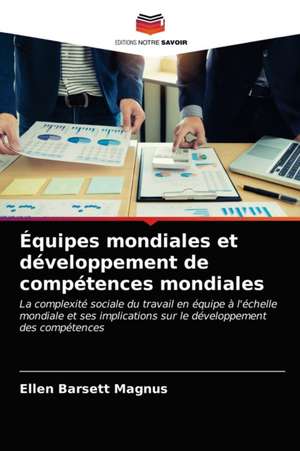 Équipes mondiales et développement de compétences mondiales de Ellen Barsett Magnus