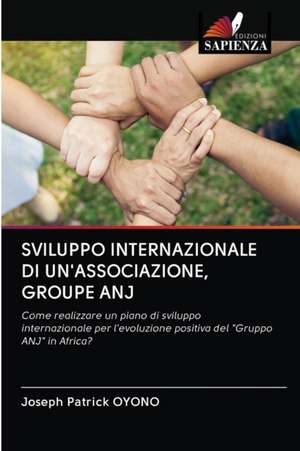 SVILUPPO INTERNAZIONALE DI UN'ASSOCIAZIONE, GROUPE ANJ de Joseph Patrick Oyono